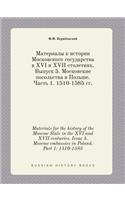 Materials for the History of the Moscow State in the XVI and XVII Centuries. Issue 5. Moscow Embassies in Poland. Part 1