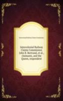 Intercolonial Railway Claims Commission John B. Bertrand, et al., claimants, and the Queen, respondent