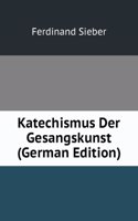 Katechismus Der Gesangskunst