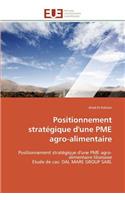 Positionnement Stratégique d'Une Pme Agro-Alimentaire: (Omn.Univ.Europ.)