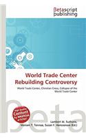 World Trade Center Rebuilding Controversy