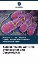 Antimikrobielle Aktivität, Zytotoxizität und Genotoxizität