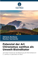 Potenzial der Art Chironomus xanthus als Umwelt-Bioindikator
