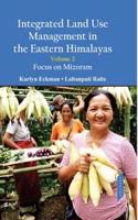 Integrated Land Use Management in the Eastern Himalayas Vol 2: Focus on Mizoram