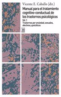 Manual para el tratamiento cognitivo-conductual de los trastornos psicologicos / Volumen 1. Trastornos por ansiedad, sexuales, afectivos y psicoticos