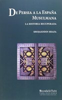 De Persia a la Espana musulmana: La Historia recuperada