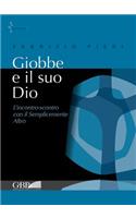 Giobbe E Il Suo Dio: L'Incontro-Scontro con il Semplicemente Altro