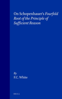 On Schopenhauer's Fourfold Root of the Principle of Sufficient Reason: (8 Philosophy of History and Culture)