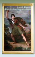 Scottish Theatre: Diversity, Language, Continuity