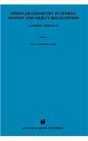 Epipolar Geometry in Stereo, Motion and Object Recognition