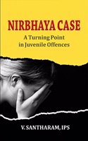 Nirbhaya Case - A turning point in Juvenile Offence