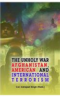 The Unholy War Afghanistan American and International Terrorism