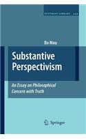 Substantive Perspectivism: An Essay on Philosophical Concern with Truth