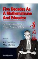 Five Decades as a Mathematician and Educator: On the 80th Birthday of Professor Yung-Chow Wong