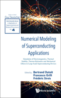 Numerical Modeling of Superconducting Applications: Simulation of Electromagnetics, Thermal Stability, Thermo-Hydraulics and Mechanical Effects in Large-Scale Superconducting Devices