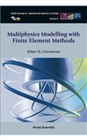 Multiphysics Modeling with Finite Element Methods