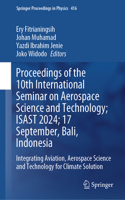 Proceedings of the 10th International Seminar on Aerospace Science and Technology; ISAST 2024; 17 September, Bali, Indonesia