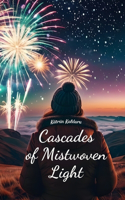 Cascades of Mistwoven Light