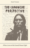 Comanche Perspective A New Lens on the Council House Fight