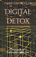 Digital Detox: Your guide to sustainable screen time