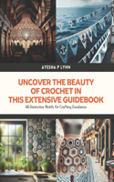 Uncover the Beauty of Crochet in this Extensive Guidebook