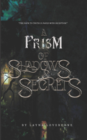 A Prism of Shadows & Secrets: Book 1