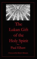 The Lukan Gift of the Holy Spirit