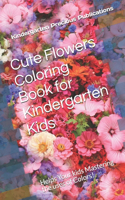 Cute Flowers Coloring Book for Kindergarten Kids