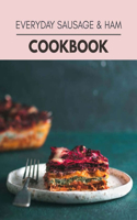 Everyday Sausage & Ham Cookbook
