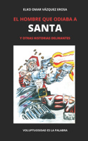 El hombre que odiaba a Santa y otras historias delirantes