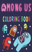 Among Us Coloring Book: Coloring Pages with Among Us Images: Great Gift For Kids And Adults With Amazing Coloring Pages: Another Way to Enjoy This Game Which Helps To Devel