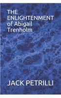 ENLIGHTENMENT of Abigail Trenholm