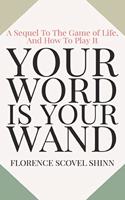 Your Word Is Your Wand