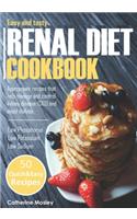 Easy & Tasty Renal Diet Cookbook: Appropriate Recipes that help manage and control kidney disease (CKD) and avoid dialysis Low Phosphorus, Low Potassium, Low Sodium