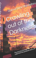 Crawling out of the Darkness: The journey through the Labyrinth into purpose and truth