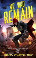 We Who Remain (I Am Phantom Book 2)