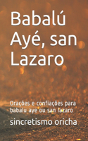 Babalú Ayé, san Lazaro: Orações e confiações para babalu aye ou san lazaro