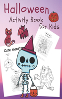 Halloween Activity Book for Kids: 3 type activities, Monsters Coloring, Monsters Dot To Dot or Monster Connect the dot, Learn how to draw monsters: A Scary Fun Workbook For Happy Hal