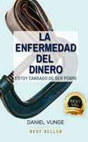 enfermedad del dinero: Estoy Cansado de Ser Pobre