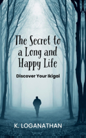 Secret to a Long and Happy Life