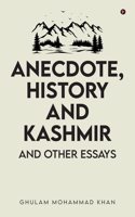 Anecdote, History and Kashmir: And Other Essays