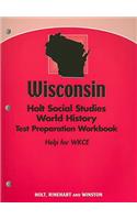 Wisconsin Holt Social Studies World History Test Preparation Workbook: Help for WKCE