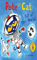 Pete the Cat: Out of This World: (Pete the Cat)