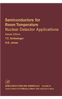 Semiconductors for Room Temperature Nuclear Detector Applications