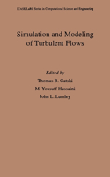 Simulation and Modeling of Turbulent Flows