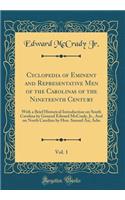 Cyclopedia of Eminent and Representative Men of the Carolinas of the Nineteenth Century, Vol. 1: With a Brief Historical Introduction on South Carolina by General Edward McCrady, Jr., and on North Carolina by Hon. Samuel An; Ashe (Classic Reprin