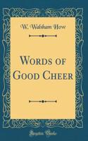 Words of Good Cheer (Classic Reprint)