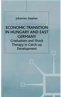 Economic Transition in Hungary and East Germany: Gradualism, Shock Therapy and Catch-Up Development