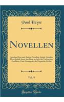 Novellen, Vol. 9: Geteiltes Herz und Andere Novellen; Inhalt, Geteiltes Herz, Judith Stern, das Ding an Sich, die Tochter der Exzellenz, Zwei Gesangene, die Ungariche Gräfin (Classic Reprint)