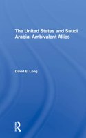 United States and Saudi Arabia: Ambivalent Allies